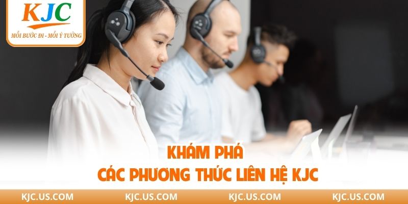 Khám phá các phương thức liên hệ KJC