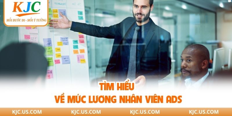 Tìm hiểu về mức lương nhân viên ads