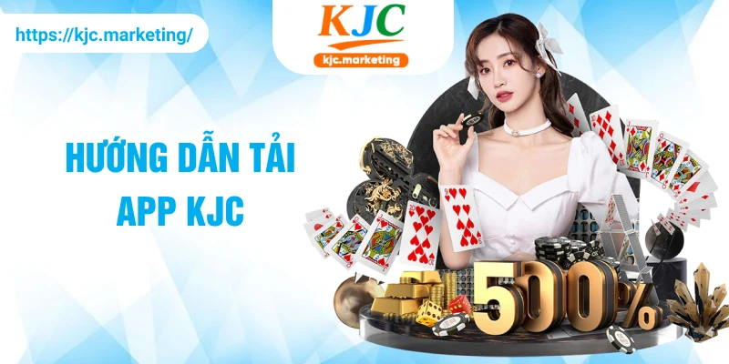 Hướng dẫn tải app KJC